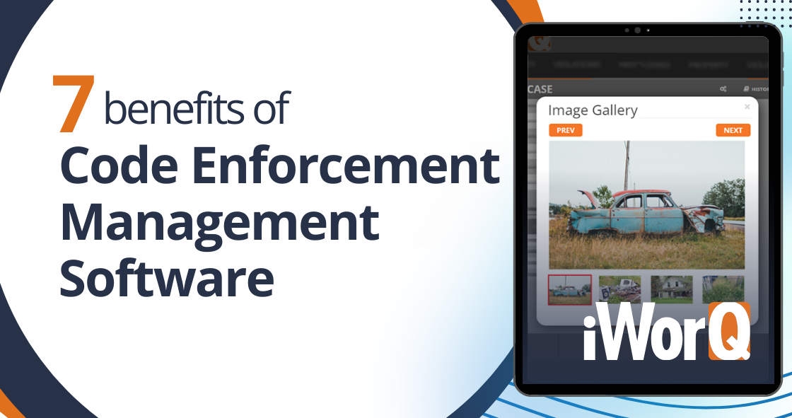 Featured image for “7 Benefits of Using Code Enforcement Software”