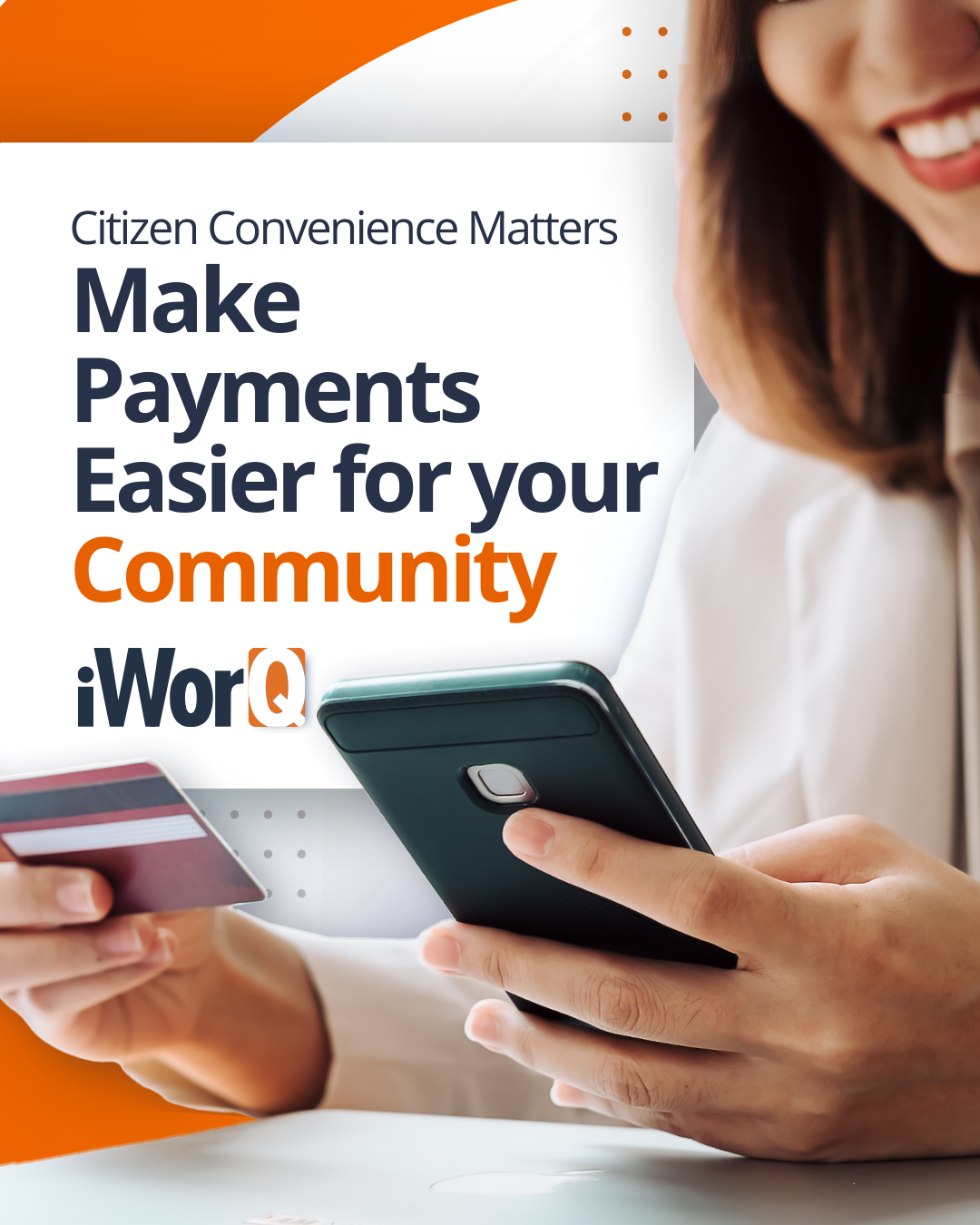 Woman holding a credit card and smartphone. Image text "Why Citizen Convenience Matters: Make Payments Easier for Community "