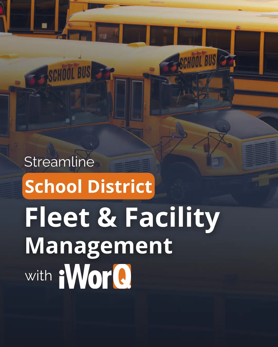 Streamline school district fleet and facility management with iWorQ.